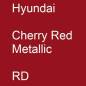 Preview: Hyundai, Cherry Red Metallic, RD.